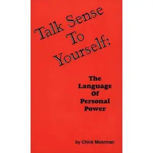 USED-Talk Sense to Yourself: Language and Personal Power by Chick Moorman (Paperback)