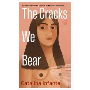 The Cracks We Bear -- Catalina Infante - Paperback
