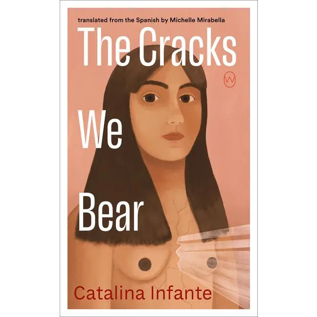 The Cracks We Bear -- Catalina Infante - Paperback