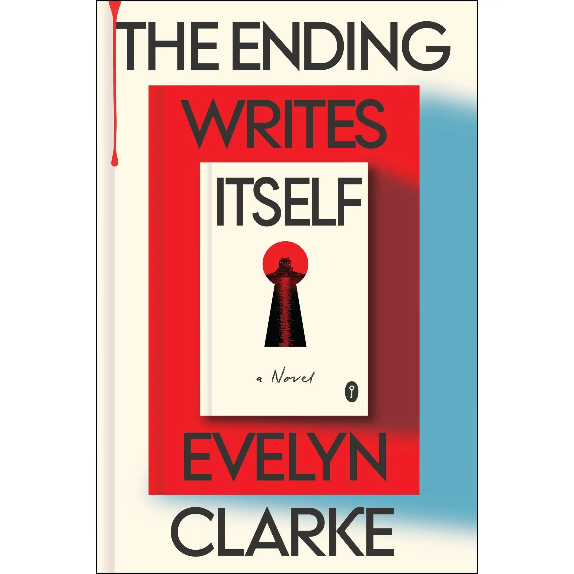 The Ending Writes Itself: A Novel by Evelyn Clarke [Hardback Book]