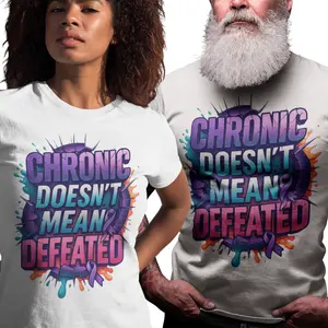 Chronic Doesn't Mean Defeated Tee - Unisex Fitted Crew Neck Short Sleeve T-Shirt