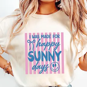 I Was Made For Happy Sunny Days T-Shirt, Preppy Summer Tee, Summer Spring Girly Shirt, Retro Beach, Trendy Summer Vibes