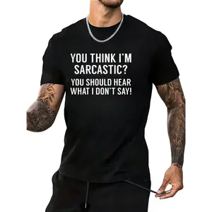 Humorous Sarcasm Quote Tee – Bold Text Design with Witty Saying for Casual Wear