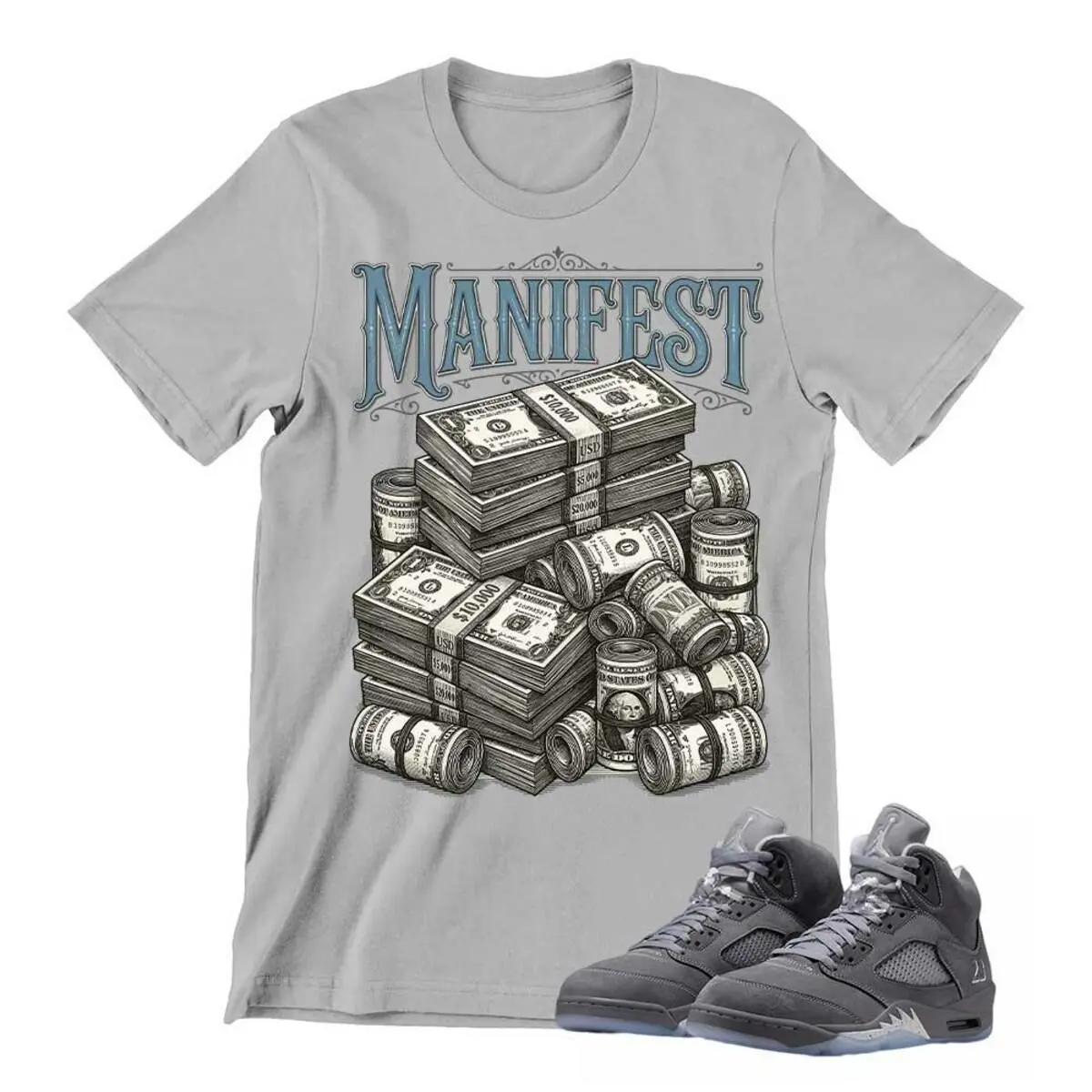 Jordan 5 Wolf Grey 2026 Matching Shirt, Manifest Money Graphic Tee, Sneaker Match Outfit