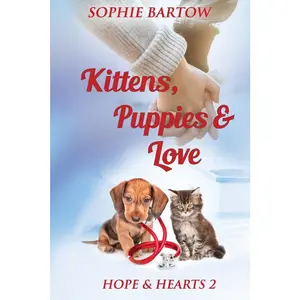 USED Book - Kittens, Puppies & Love: A Small Town Slow Burn Mystery Romance by Bartow, Sophie (Paperback) - english