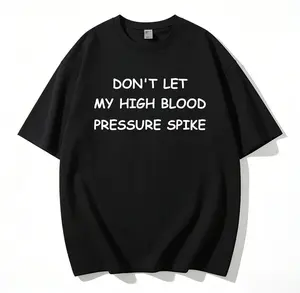 Viral Relatable High Blood Pressure Funny T-Shirt, 180g Pure Cotton Sarcastic Quote Tee, Don't Let My BP Spike Graphic Top, Office Worker Mom Life Humor Shirt, All Season Breathable Casual Wear for Men Women, Funny Gift for Stressed Friend
