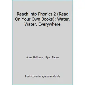 USED-Reach into Phonics 2 (Read On Your Own Books): Water, Water, Everywhere by Anna Halloran (Paperback)