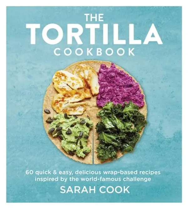 USED-The Tortilla Cookbook by Cook, Sarah (Hardcover)