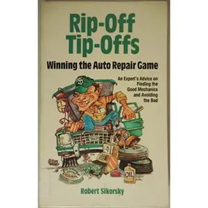 USED-Rip-Off Tip-Offs: Winning the Auto Repair Game by Robert B. Sikorsky (Paperback)