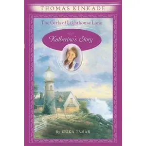 USED-Katherine's Story (The Girls of Lighthouse Lane, Book 1) by Thomas Kinkade (Paperback)