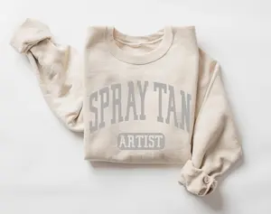 Spray Tan Artist Sweatshirt • Spray Tan Sweater • Tanning Salon Owner Gifts • Spray Tan Artist Gift • Spray Tanning Business Crewneck