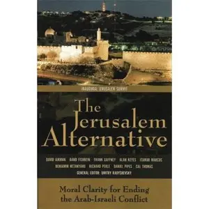 USED-The Jerusalem Alternative: Moral Clarity For Ending The Arab-israeli Conflict by Jerusalem Summit 2003 Jerusalem (Paperback)