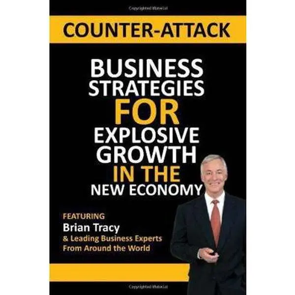 USED-Counter-Attack: Business Strategies for Explosive Growth in the New Economy by Tracy, Brian (Hardcover)