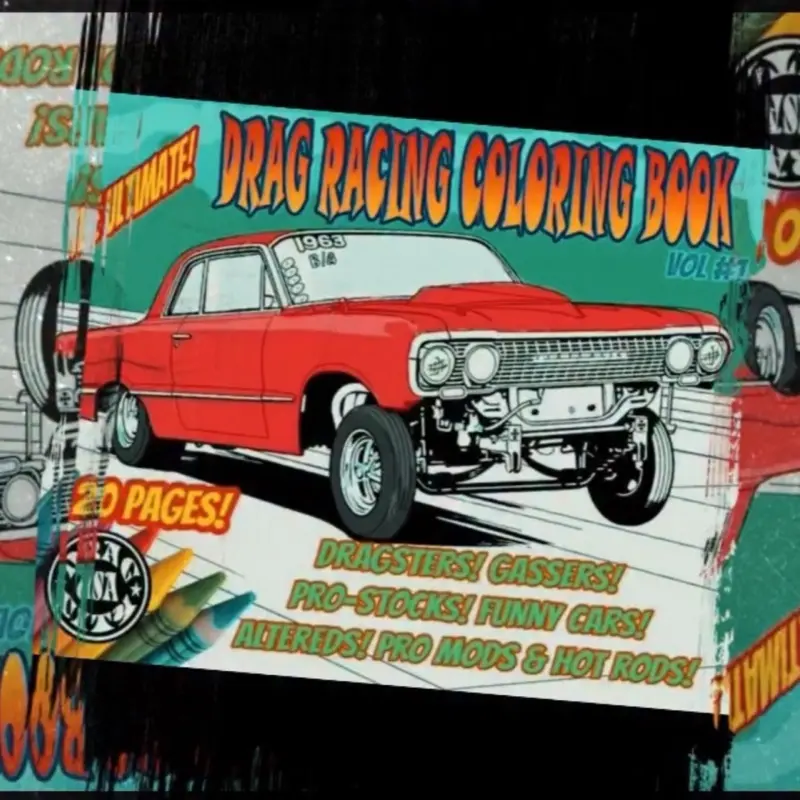 The Ultimate Drag Racing Coloring Book, Vol 1!  20 pages including Gassers, Dragsters, Funny Cars, Pro Mods, Altereds and more!