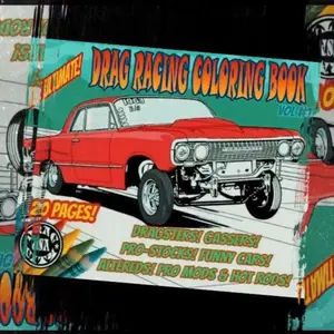 The Ultimate Drag Racing Coloring Book, Vol 1!  20 pages including Gassers, Dragsters, Funny Cars, Pro Mods, Altereds and more!