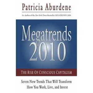 USED-Megatrends 2010: The Rise of Conscious Capitalism by Patricia Aburdene (Hardcover)
