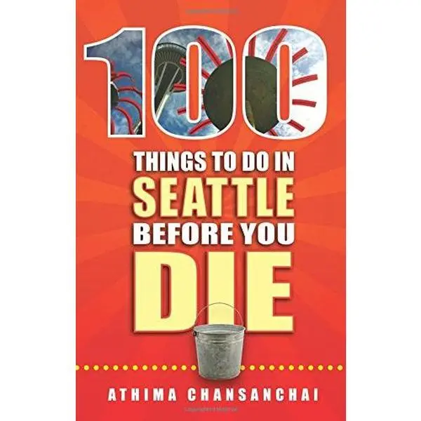 USED-100 Things to Do in Seattle Before You Die by Athima Chansanchai (Paperback)