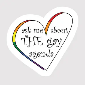 Ask me about THE gay agenda Sticker