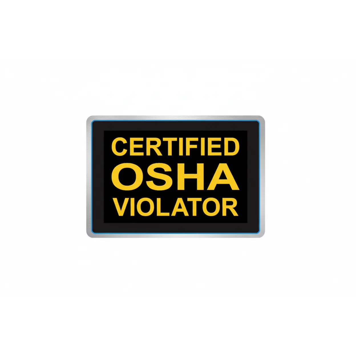 Certified OSHA Violator - Sticker