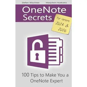 USED-OneNote Secrets: 100 Tips for OneNote 2013 and 2016 by Hoekstra, Marjolein (Paperback)