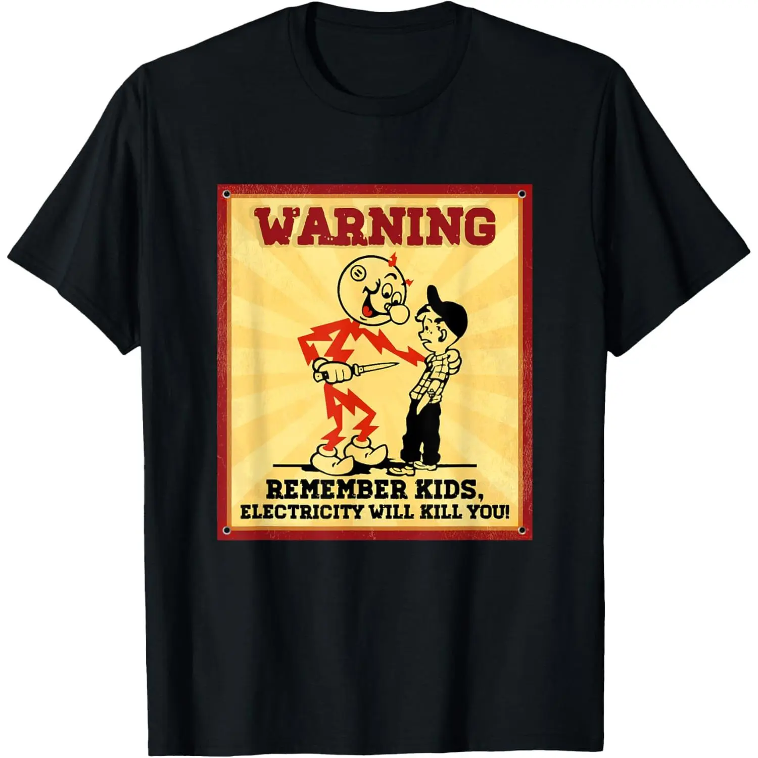 Funny Electrician Remember Kids Electricity Will Kill You T-Shirt Made In USA