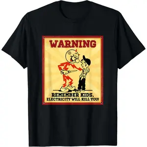 Funny Electrician Remember Kids Electricity Will Kill You T-Shirt