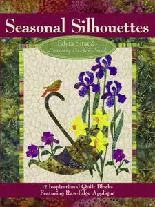 USED-Seasonal Silhouettes: 12 Inspirational Quilt Blocks Featuring Raw-Edge Applique by Sitar, Edyta (Paperback)