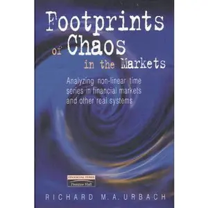 USED-Footprints of Chaos in the Markets: Analyzing Non-Linear Time Series in Financial Markets and Other Real Systems by Richard Urbach (Hardcover)