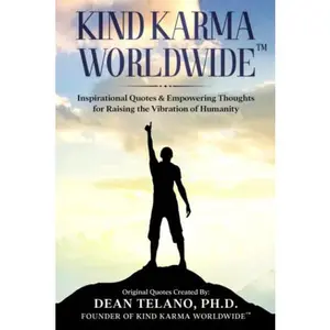 USED-Kind Karma Worldwide: Inspirational Quotes & Empowering Thoughts for Raising the Vibration of Humanity by Dean Telano (Paperback)