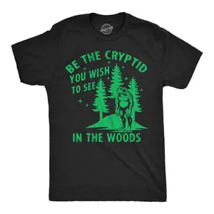 Mens Funny T Shirts Be The Cryptid You Wish to See In The Woods Sarcastic Bigfoot Graphic Tee for Men Mens Funny T Shirts Cool Vintage Fashion T-Shirt Gift Classic Menswear Funny Camping Short Sleeve Novelty Black - Be