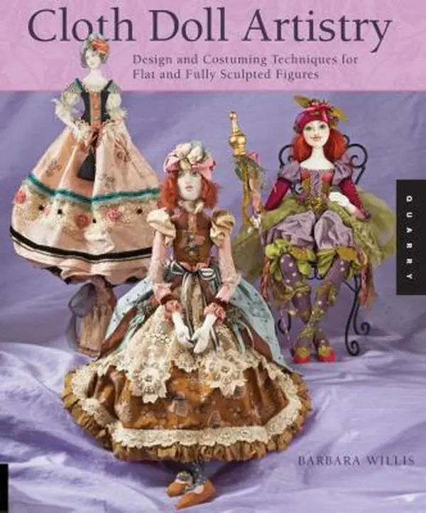 USED Book - Cloth Doll Artistry: Design and Costuming Techniques for Flat and Fully Sculpted Figures by Barbara Willis (Paperback) - english