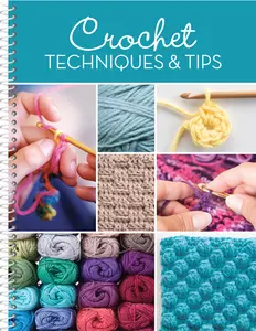 USED-Crochet Techniques & Tips: For Beginner & Experienced Crocheters with Step-by-Step Instructions & Photos | 20+ Stitches, Edging & Joining | Spiral Bound Craft Book Gift by Publications International Ltd. (Unknown)