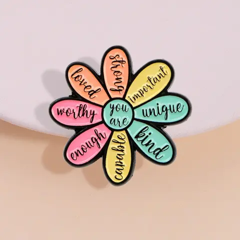 Colorful Flower Badge with Positive Quote "YOU ARE STRONG LOVED ENOUGH UNIQUE", Healing-Inspired Gift for Best Friends and Self-Motivation, Flower Brooch Pin, Flower Pins, Floral Brooch