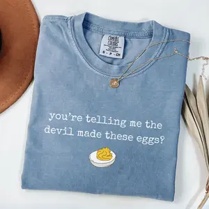 Comfort Colors Deviled Eggs Shirt, Devil Egg Shirt, Funny Shirts, Deviled Egg Lover Gift, You're Telling Me The Devil Made These Eggs