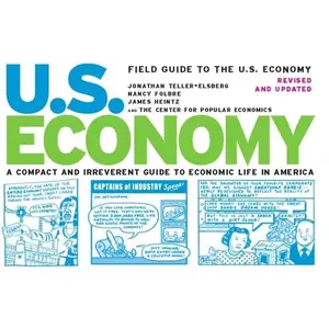 USED-Field Guide to the U.S. Economy: A Compact and Irreverent Guide to Ecnomic Life in America by Teller-Elsberg, Jonathan (Paperback)