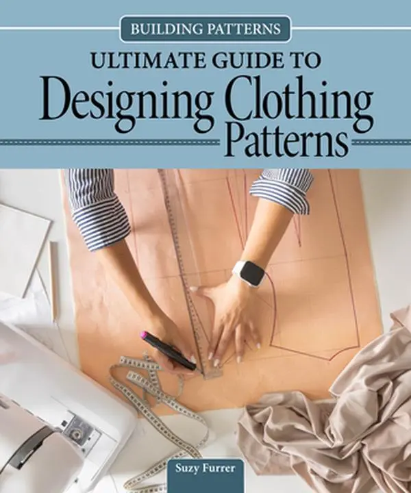 Building Patterns: Ultimate Clothing Pattern Design Guide - Suzy Furrer, Hardcover, Fashion Design Tutorial for Aspiring Fashion Designers with Drawing, Diagrams and Illustrations