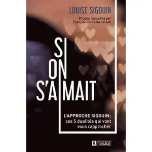 USED-Si on s'aimait : l'approche Sigouin : ces 5 dualités qui vont vous rapprocher by François De Falkensteen (Author) Louise Sigouin (Author) (Paperback)