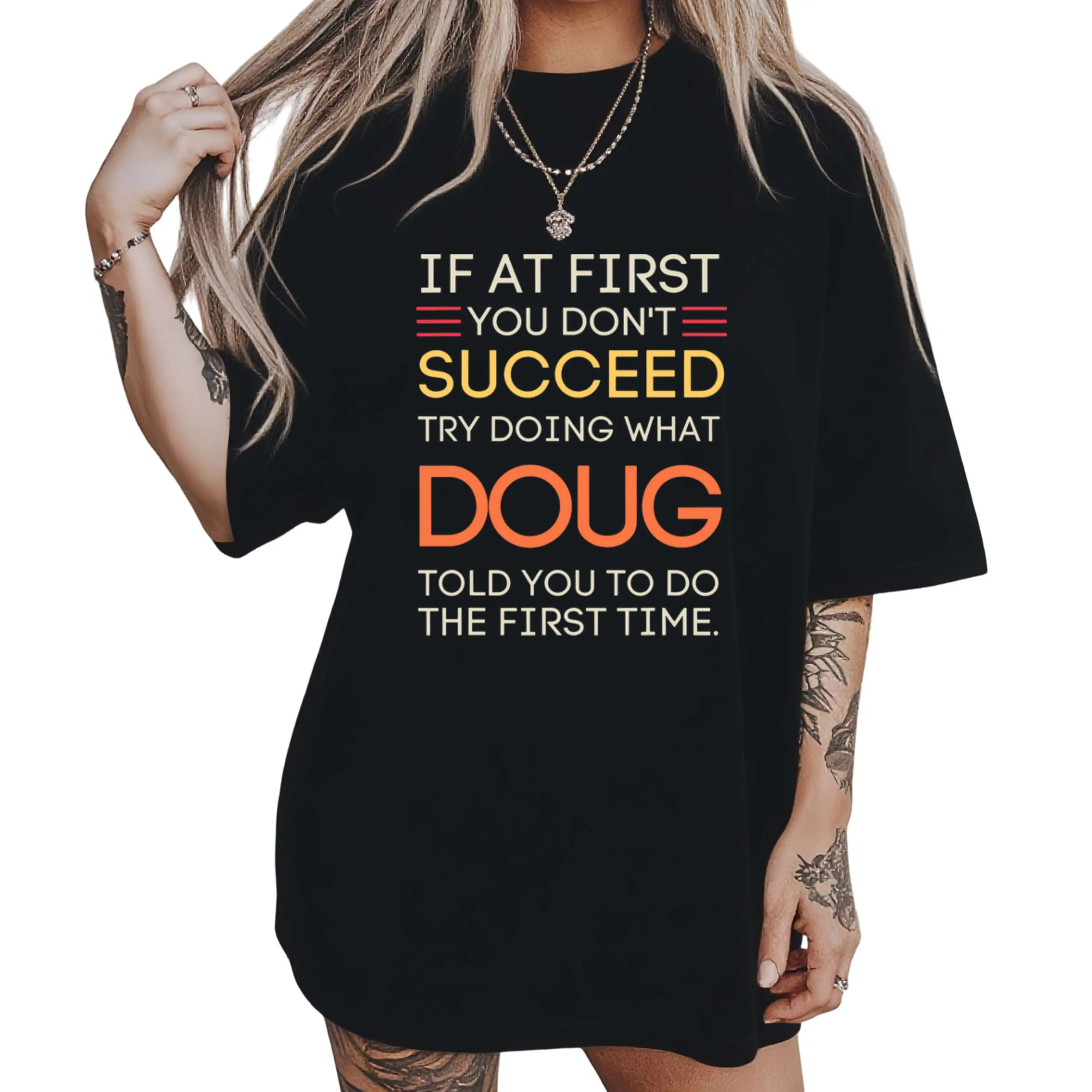 If At First You Don't Succeed Try Doing What Doug T-Shirt - Funny Quote Casual Round Neck Tee Suitable for, Gym & Casual Attire, Machine Washable Regular Fit Shirt for &, - Outdoor Apparel with Humorous