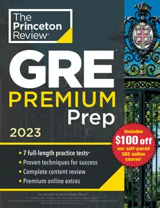 USED-Princeton Review GRE Premium Prep, 2023: 7 Practice Tests + Review & Techniques + Online Tools by The Princeton Review (Paperback)