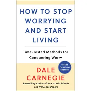 How to Stop Worrying and Start Living -- Dale Carnegie - Paperback