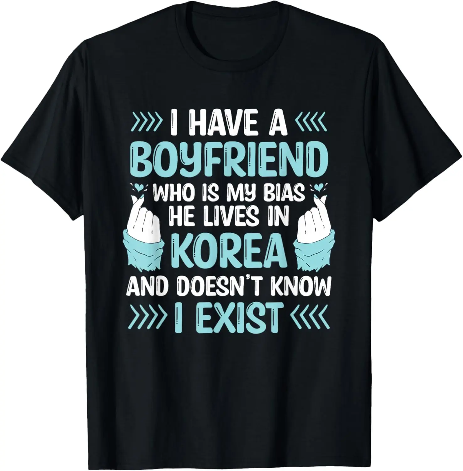 100% Cotton I Have A Boyfriend Who Is My Bias Kpop Lover Kdrama Korean T-Shirt