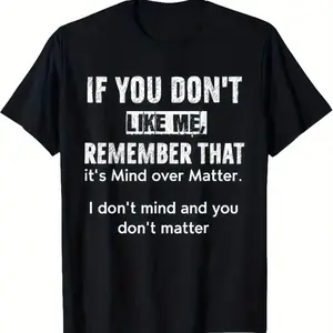 Express Your Style with a Witty Quote Graphic Tee for Those Who Don't Prefer Me graphic tee