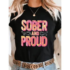 Sober And Proud Cotton T-shirt Inspirational Recovery Tee Alcohol-Free Lifestyle Apparel Sobriety Gift Empowerment Shirt Addiction Wellness Motivational Tee