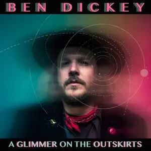 Ben Dickey - Glimmer On The Outskirts  [COMPACT DISC - CD]