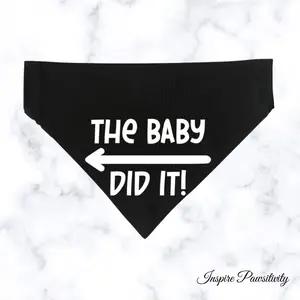 The Baby Did It Bandana, Over the Collar Dog Bandana, Cat Bandana, Baby and Dog Gift, Funny Bandana, Pet Bandana, Slip On, Custom Bandana