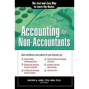 Accounting for Non-Accountants: Financial Accounting Made Simple for Beginners (Basics for Entrepreneurs and Small Business Owners) (Quick Start Your Business)