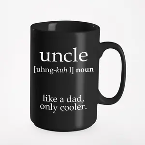 Funny Uncle, Like a Dad Only Cooler Quotes, Black 15oz Ceramic Mug