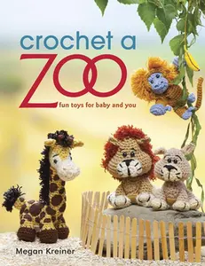 USED-Crochet a Zoo: Fun Toys for Baby and You by Kreiner, Megan (Paperback)