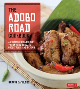 USED-The Adobo Road Cookbook: A Filipino Food Journey-From Food Blog, to Food Truck, and Beyond [Filipino Cookbook, 99 Recipes] by Gapultos, Marvin (Paperback)