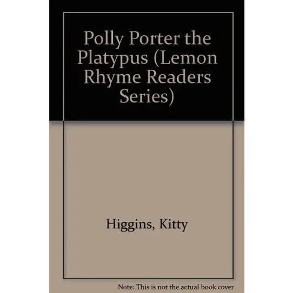 USED-Polly Porter... The Platypus... (Lemon Rhyme Readers) by Kitty Higgins (Hardcover)